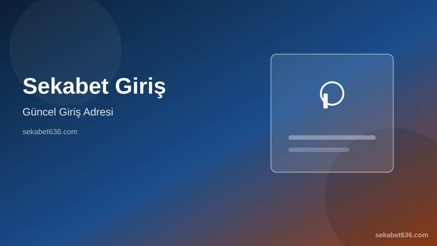 Sekabet Giriş — Güncel Giriş Adresi — Sekabet636.com